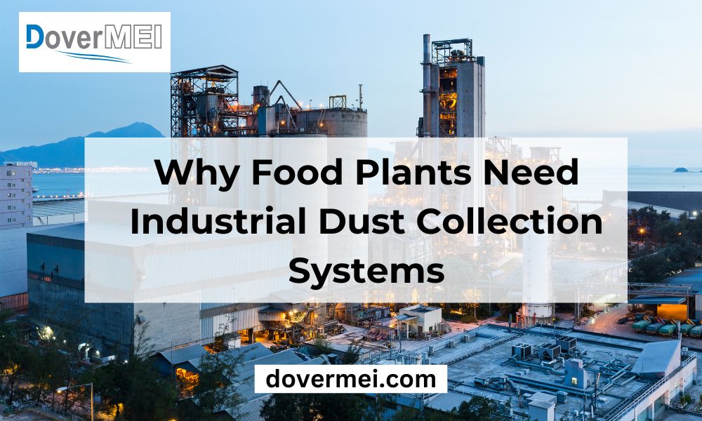 Discover why food processing plants need industrial dust collection systems to improve safety, efficiency, and compliance. Learn more today!